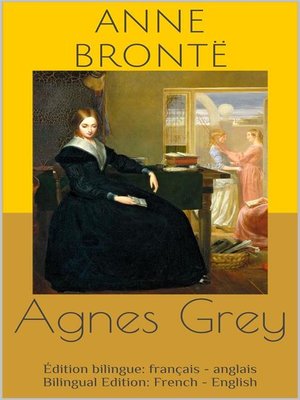 cover image of Agnes Grey (Édition bilingue--français--anglais / Bilingual Edition--French--English)
